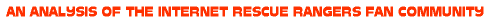 An analysis of the Internet Rescue Rangers fan community
